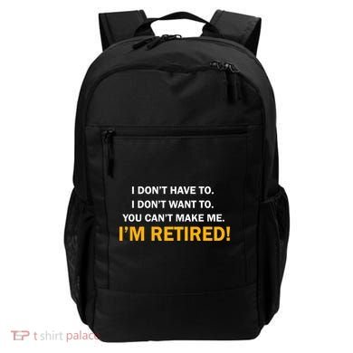 I Don't Want To I'm Retired Backpack
