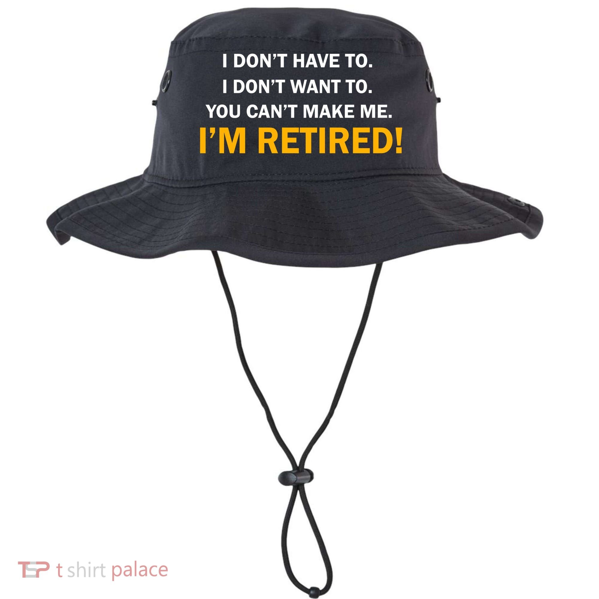 I Don't Want To I'm Retired Bucket Hat