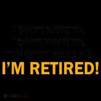 I Don't Want To I'm Retired Coffee Mug thumb 5