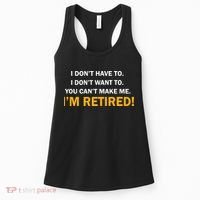 I Don't Want To I'm Retired Women's Tank Top thumb 0