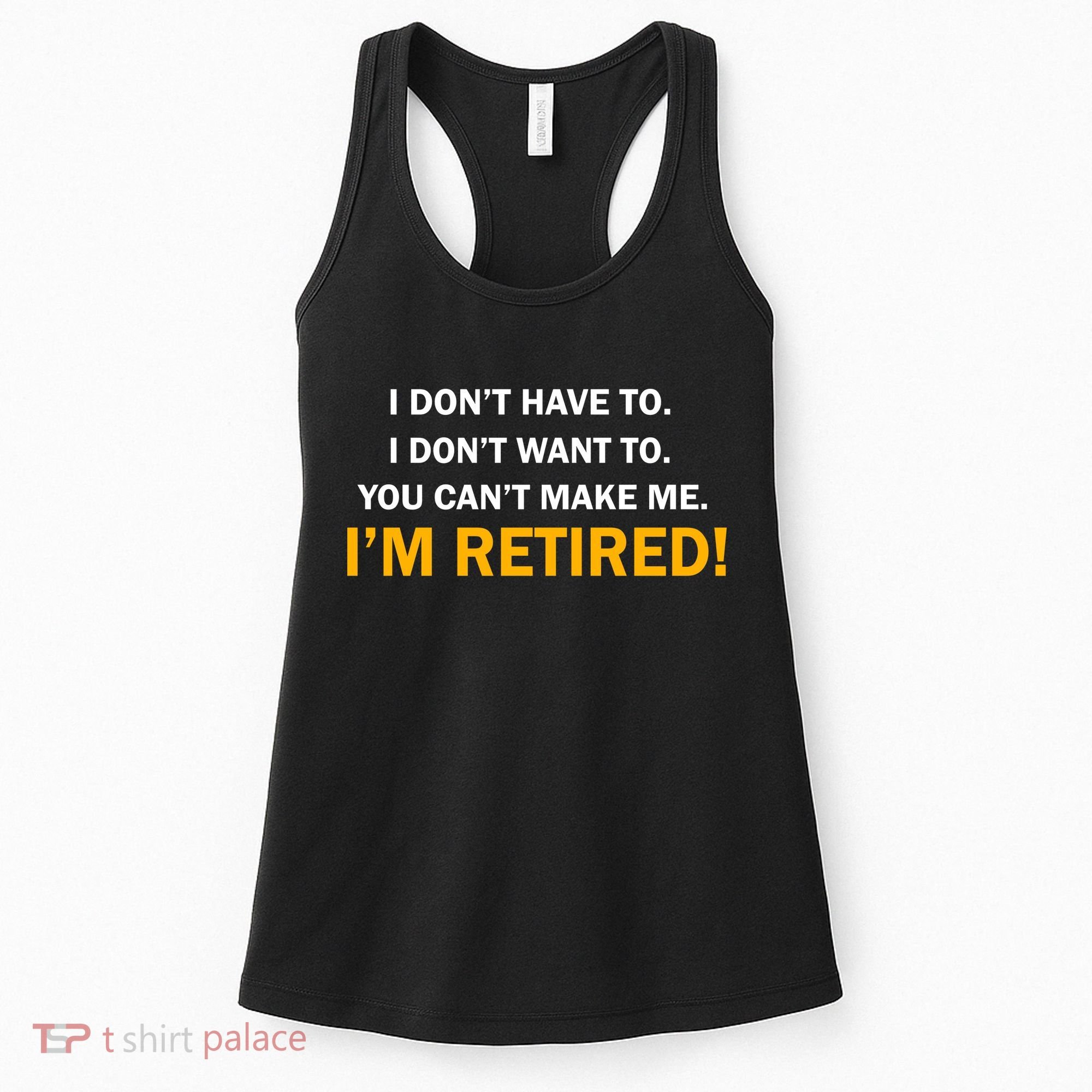 I Don't Want To I'm Retired Women's Tank Top