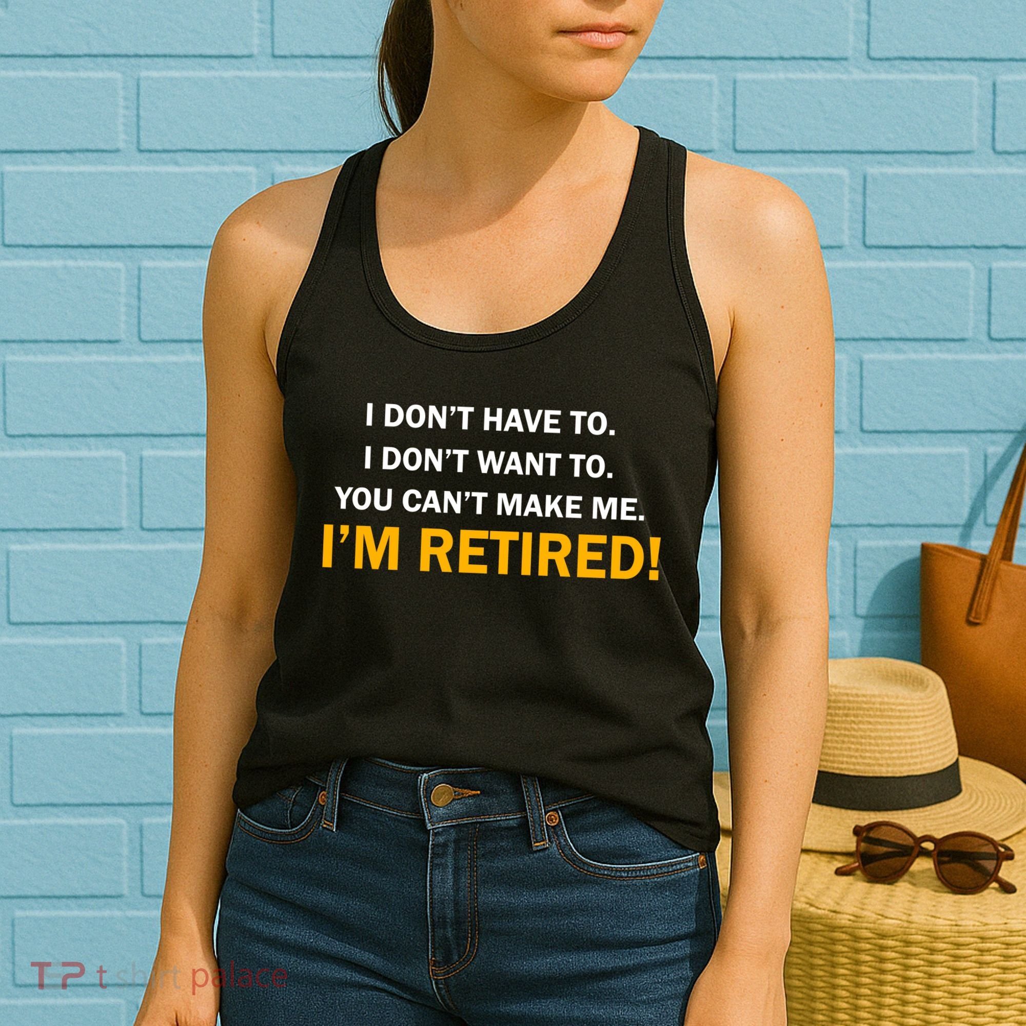 I Don't Want To I'm Retired Women's Tank Top