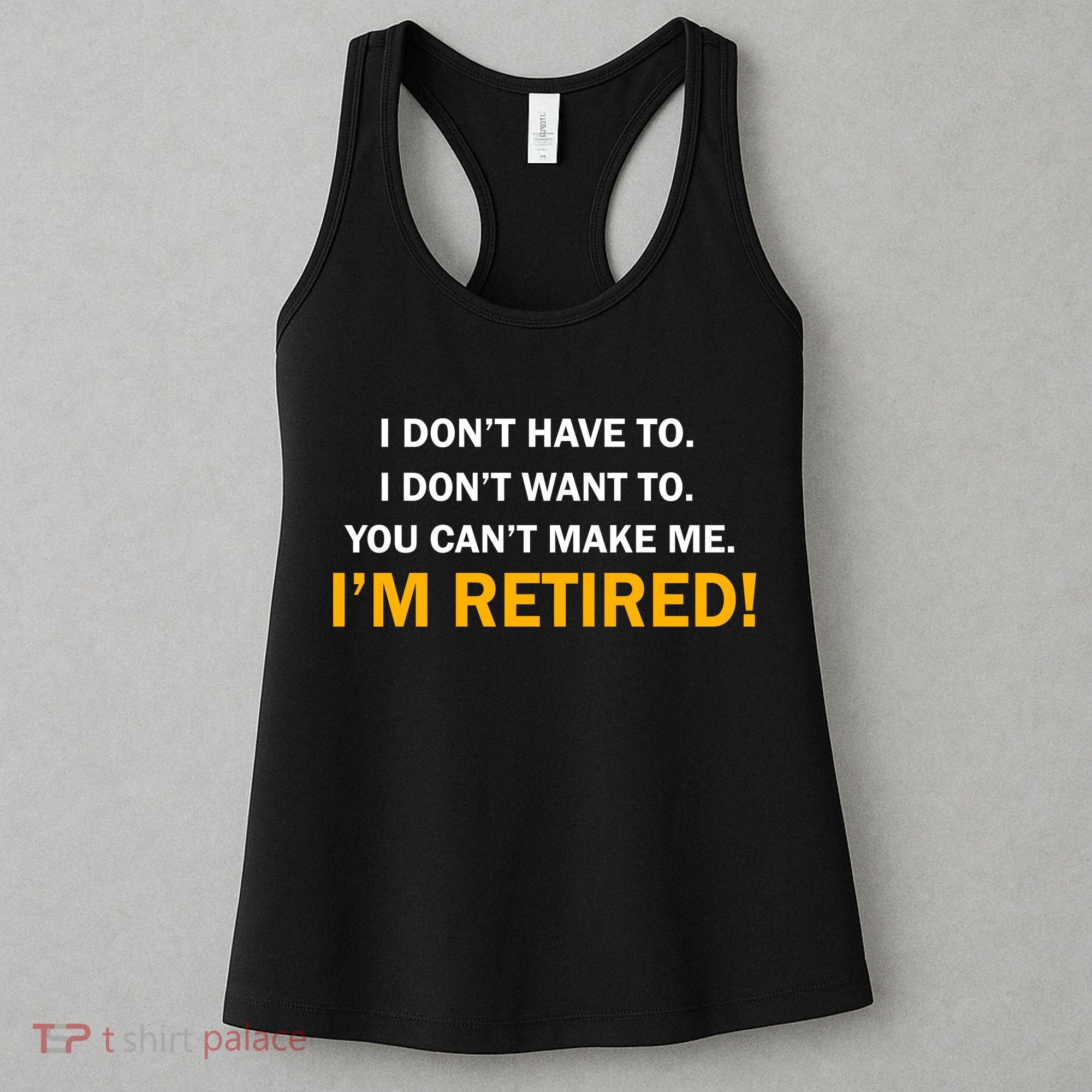 I Don't Want To I'm Retired Women's Tank Top