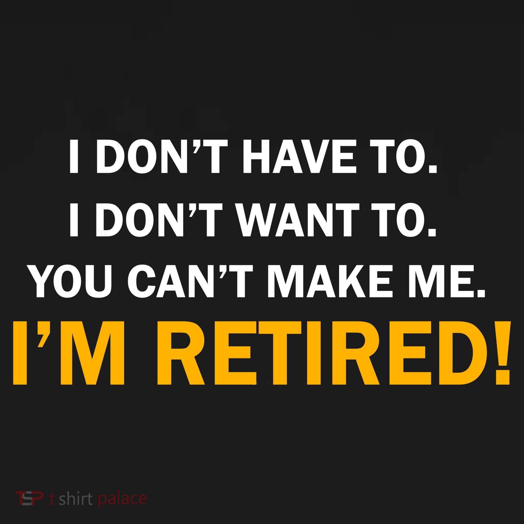 I Don't Want To I'm Retired Visor