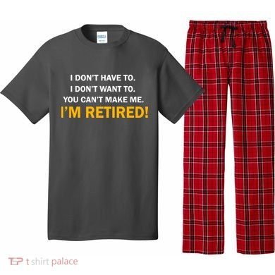 I Don't Want To I'm Retired Pajama Set