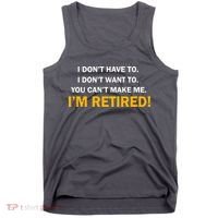I Don't Want To I'm Retired Tank Top thumb 0