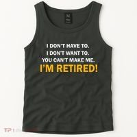 I Don't Want To I'm Retired Tank Top thumb 2