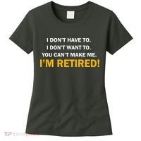 I Don't Want To I'm Retired Women's T-Shirt thumb 0