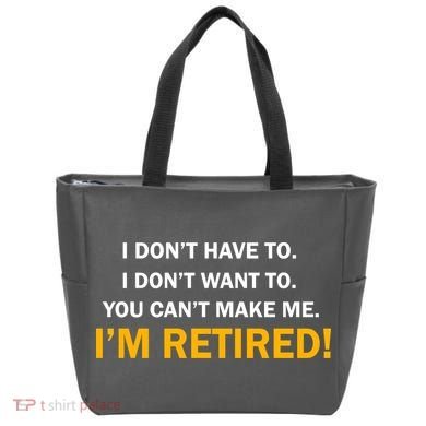 I Don't Want To I'm Retired Tote Bag
