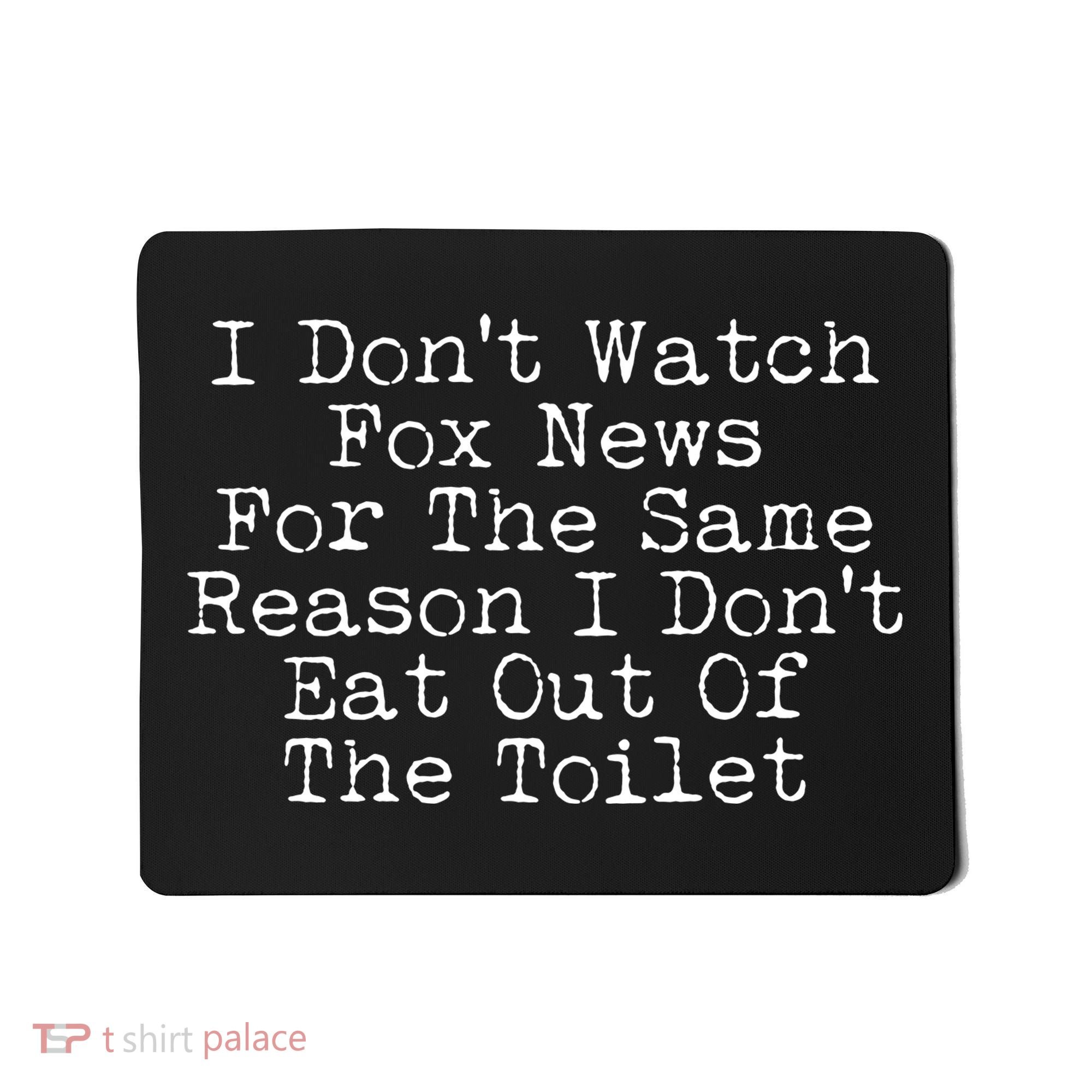 I Don't Watch Fox News Funny Political Mousepad