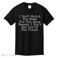 I Don't Watch Fox News Funny Political Kids T-Shirt thumb 0