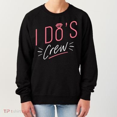 I Do's Crew Bridal Women's Sweatshirt