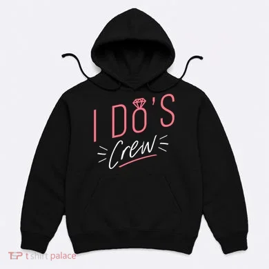 I Do's Crew Bridal Hoodie