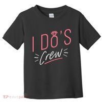 I Do's Crew Bridal Toddler T-Shirt thumb 0