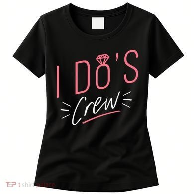 I Do's Crew Bridal Women's T-Shirt