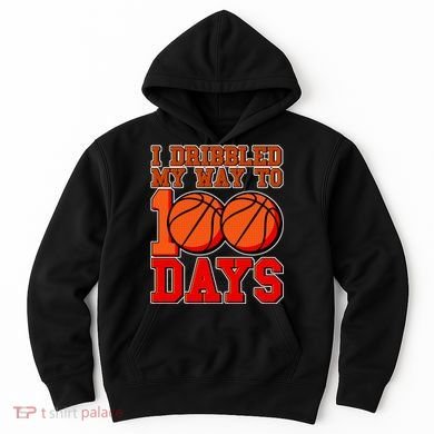 I Dribbled My Way To 100 Days Basketball Hoodie