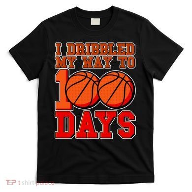 I Dribbled My Way To 100 Days Basketball T-Shirt