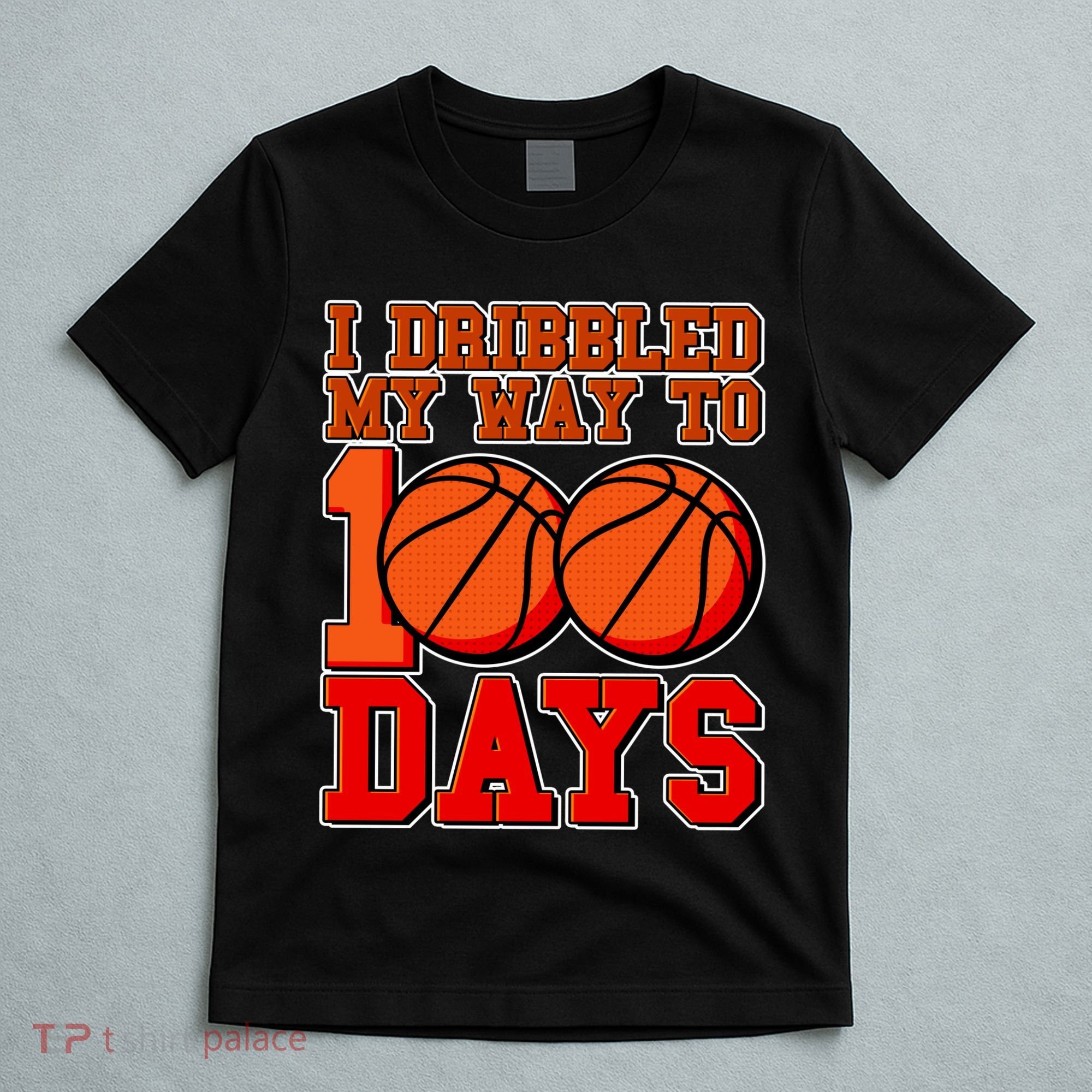 I Dribbled My Way To 100 Days Basketball T-Shirt