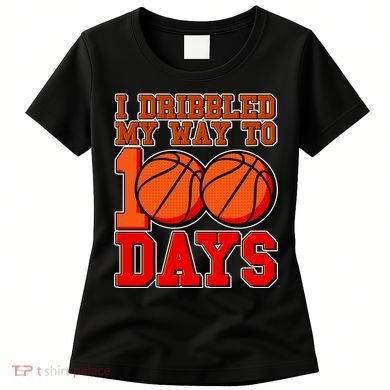 I Dribbled My Way To 100 Days Basketball Women's T-Shirt