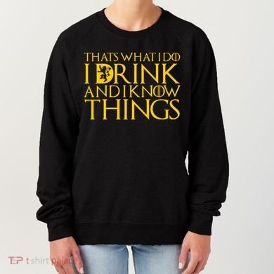 I Drink And Know Things Women's Sweatshirt