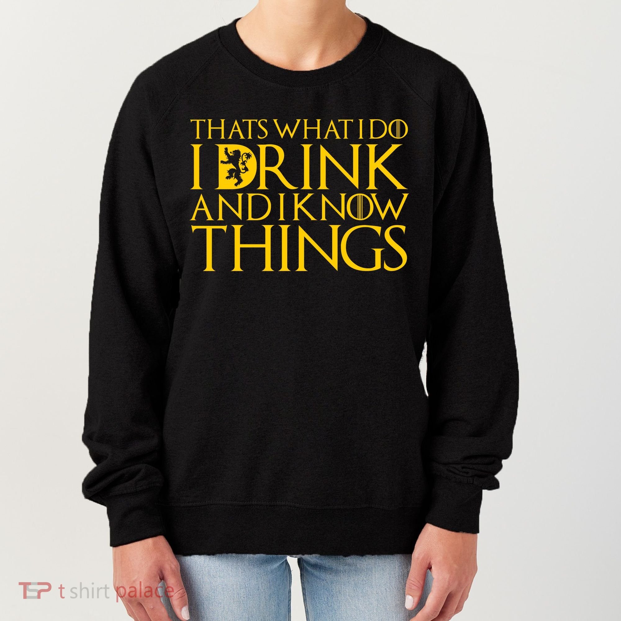 I Drink And Know Things Women's Sweatshirt