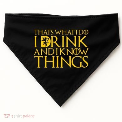 I Drink And Know Things USA-Made Doggie Bandana