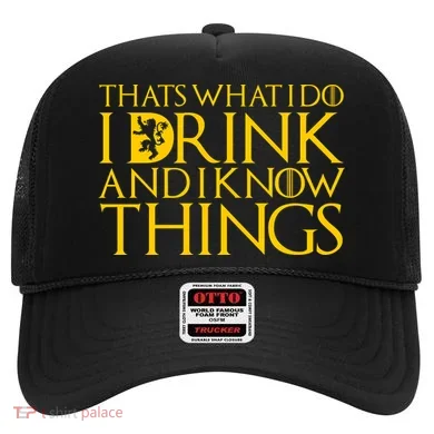 I Drink And Know Things Hat