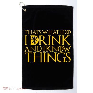 I Drink And Know Things Golf Towel