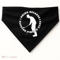 I Drink Because I Suck At Golf USA-Made Doggie Bandana thumb 0