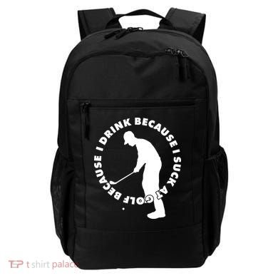 I Drink Because I Suck At Golf Backpack