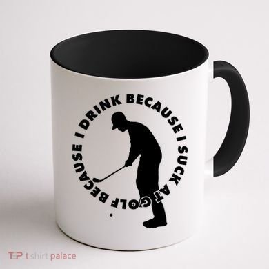 I Drink Because I Suck At Golf Coffee Mug back