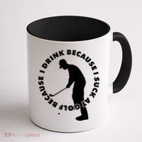 I Drink Because I Suck At Golf Coffee Mug thumb 1