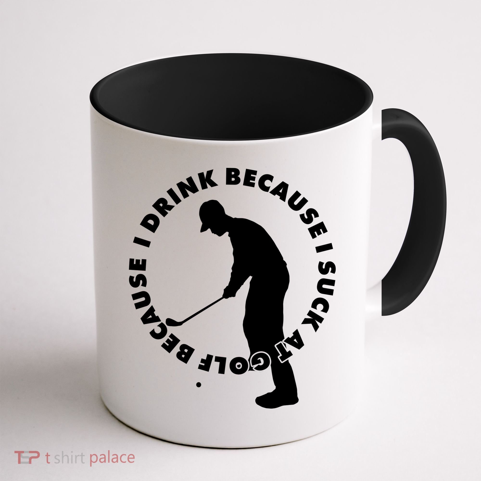 I Drink Because I Suck At Golf Coffee Mug