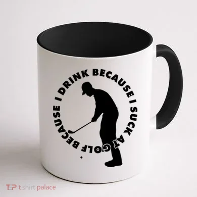 I Drink Because I Suck At Golf Coffee Mug back