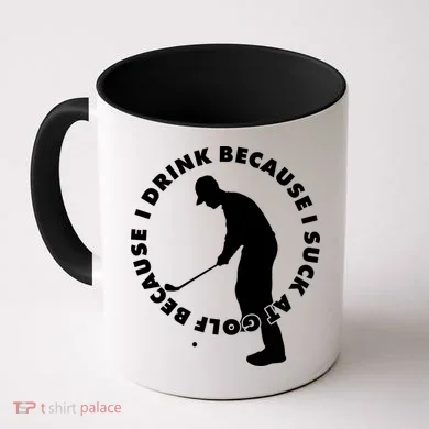 I Drink Because I Suck At Golf Coffee Mug