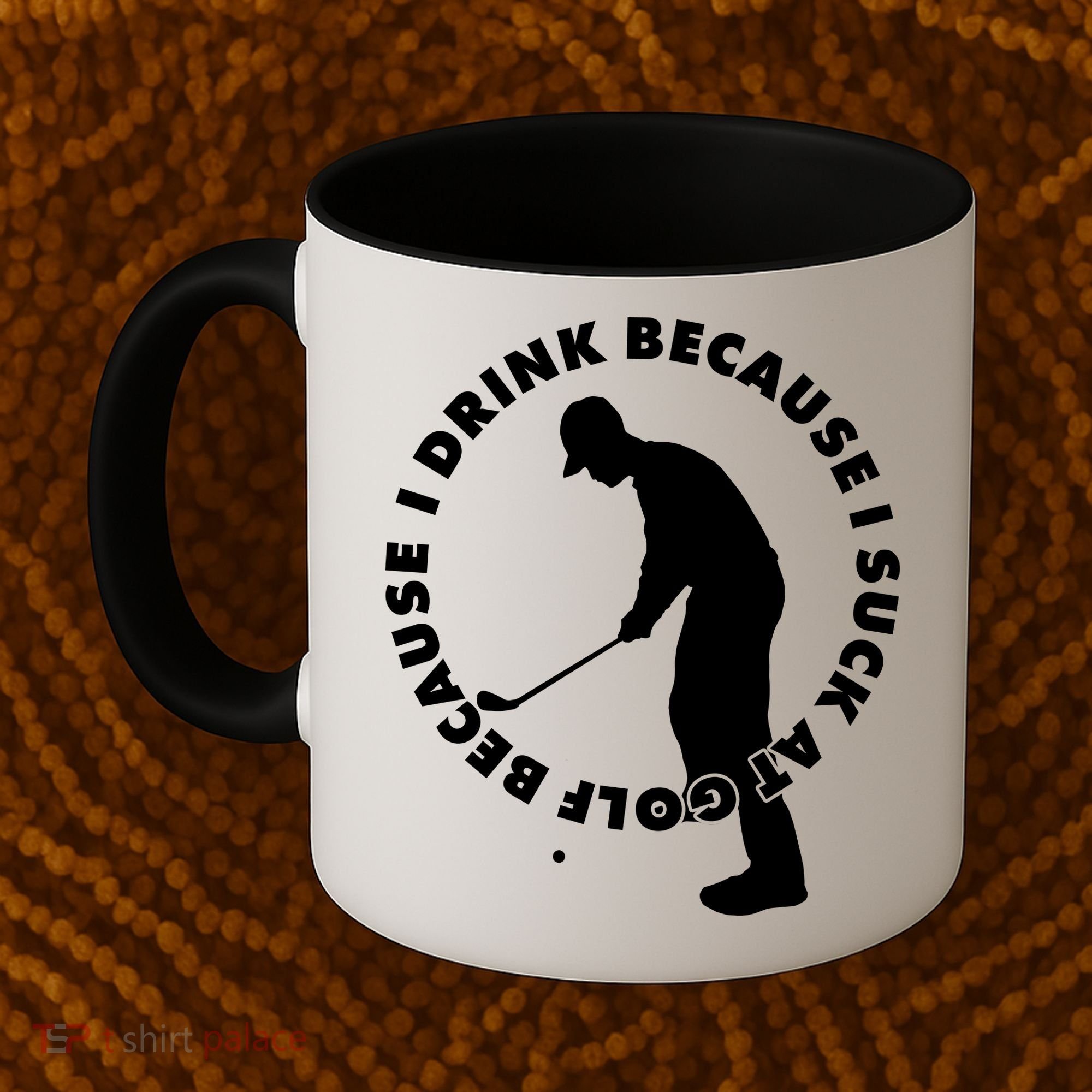 I Drink Because I Suck At Golf Coffee Mug