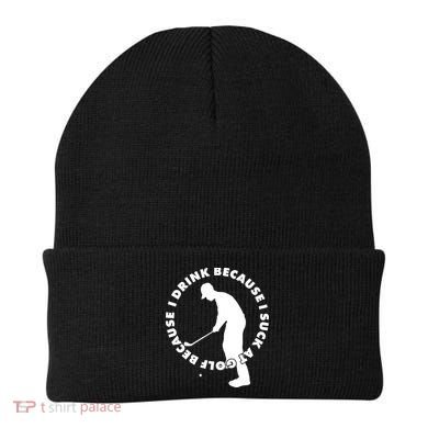 I Drink Because I Suck At Golf Beanie