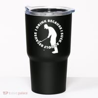 I Drink Because I Suck At Golf Tumbler thumb 0