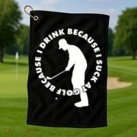 I Drink Because I Suck At Golf Golf Towel thumb 1