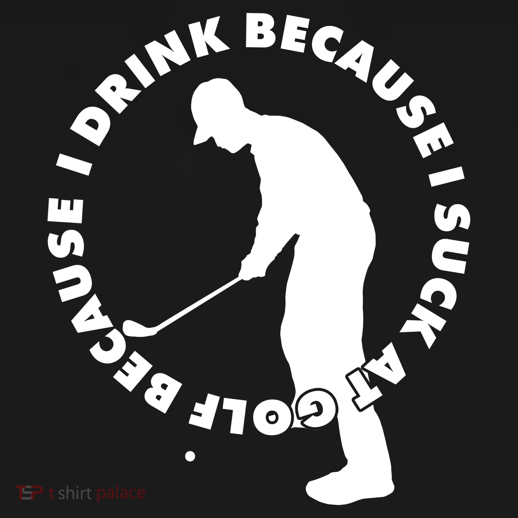 I Drink Because I Suck At Golf Visor