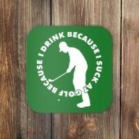 I Drink Because I Suck At Golf Coaster thumb 0