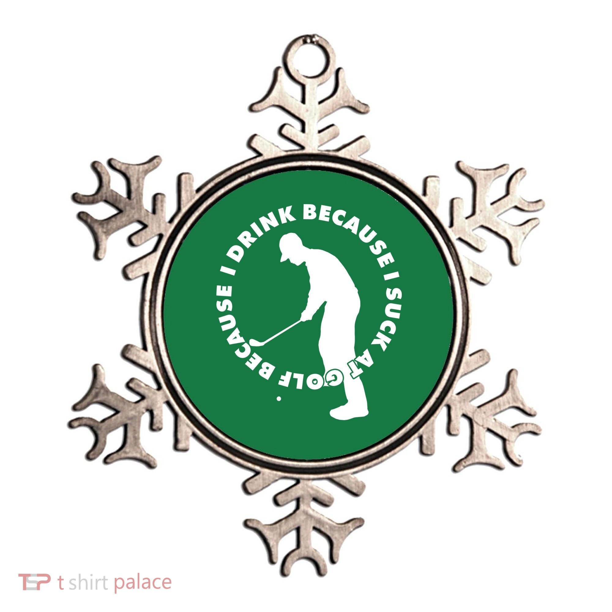 I Drink Because I Suck At Golf Ornament