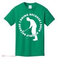 I Drink Because I Suck At Golf Kids T-Shirt thumb 0