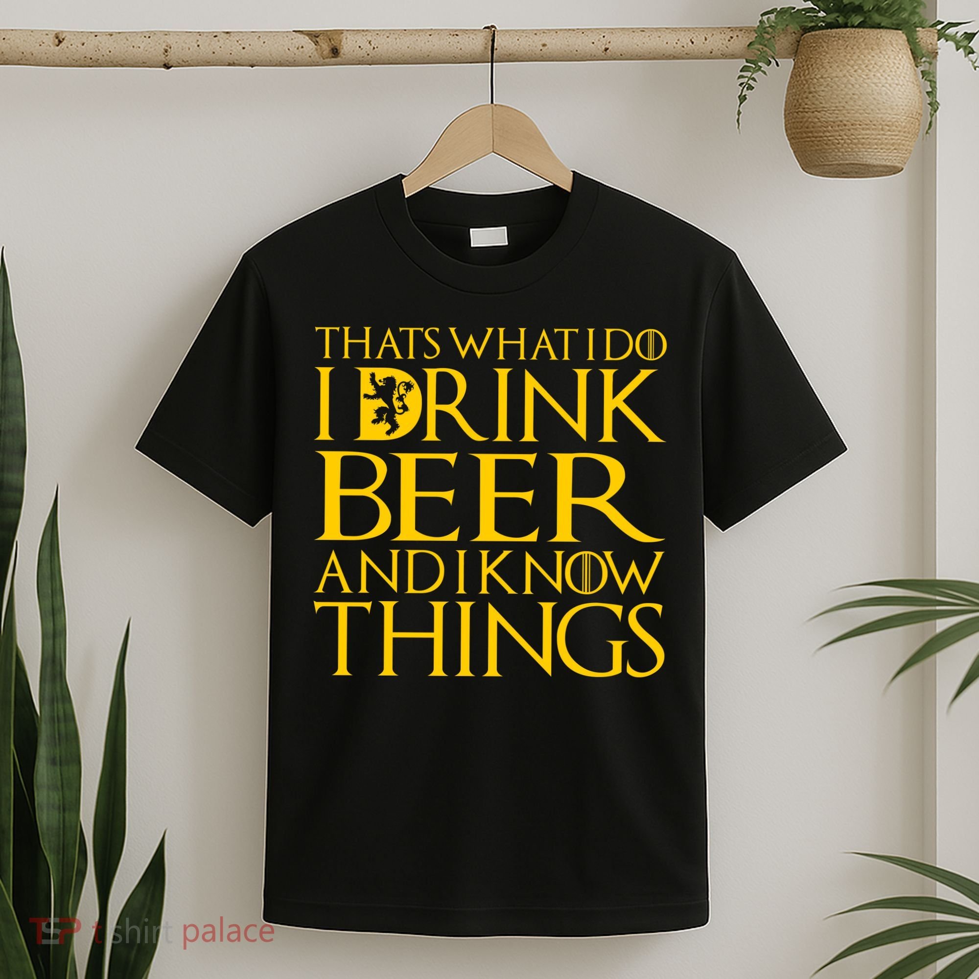 I Drink Beer And I Know Things T-Shirt