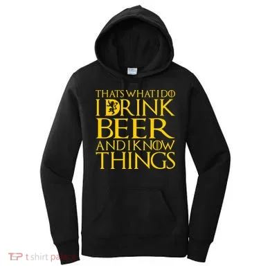 I Drink Beer And I Know Things Women's Hoodie