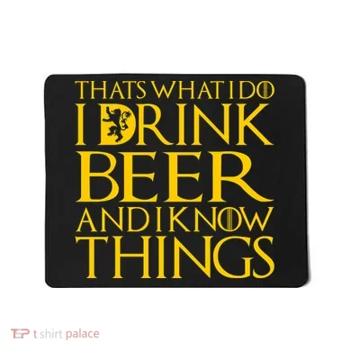 I Drink Beer And I Know Things Mousepad
