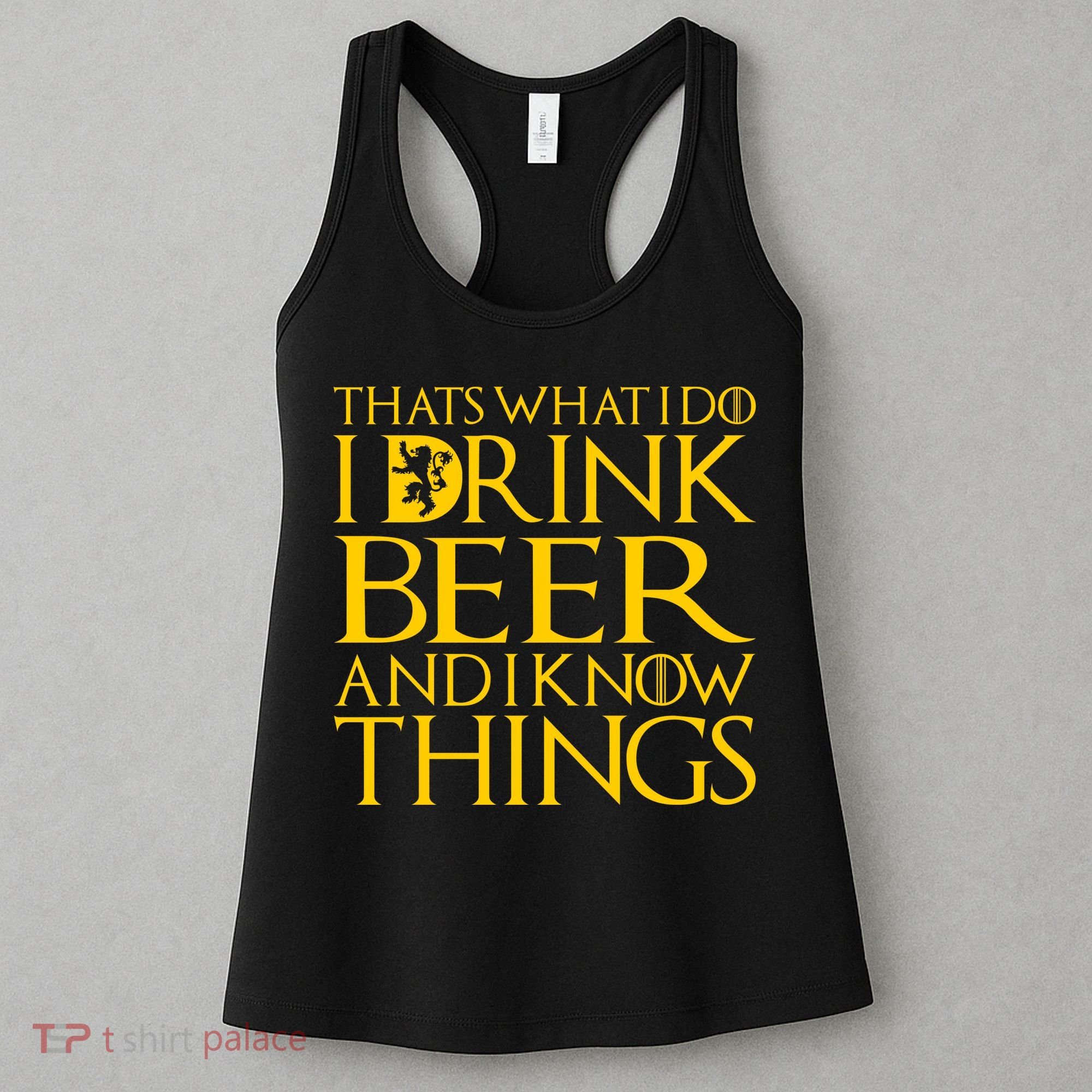 I Drink Beer And I Know Things Women's Tank Top