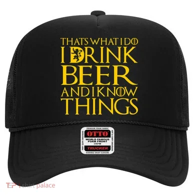 I Drink Beer And I Know Things Hat
