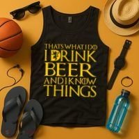 I Drink Beer And I Know Things Tank Top thumb 4
