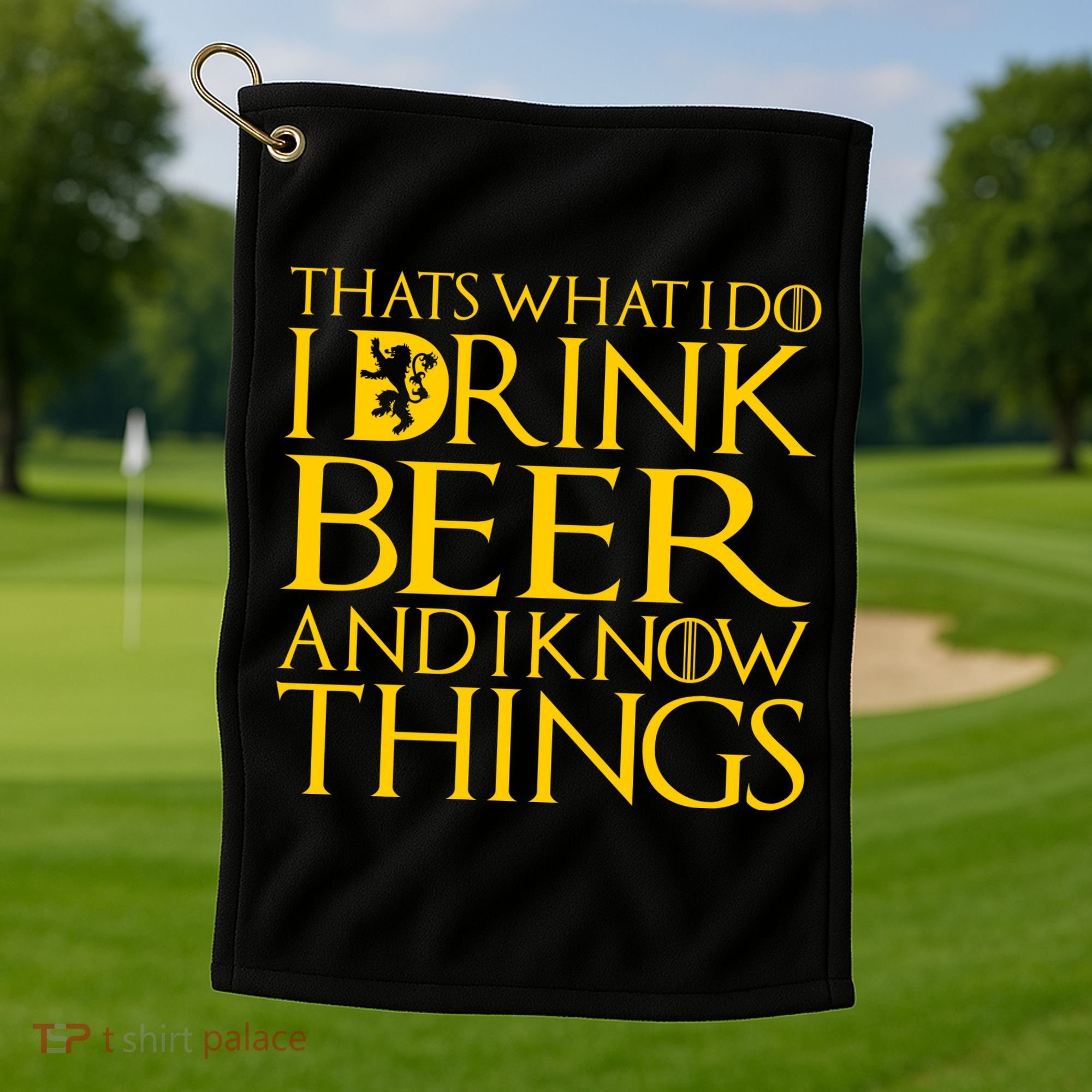 I Drink Beer And I Know Things Golf Towel